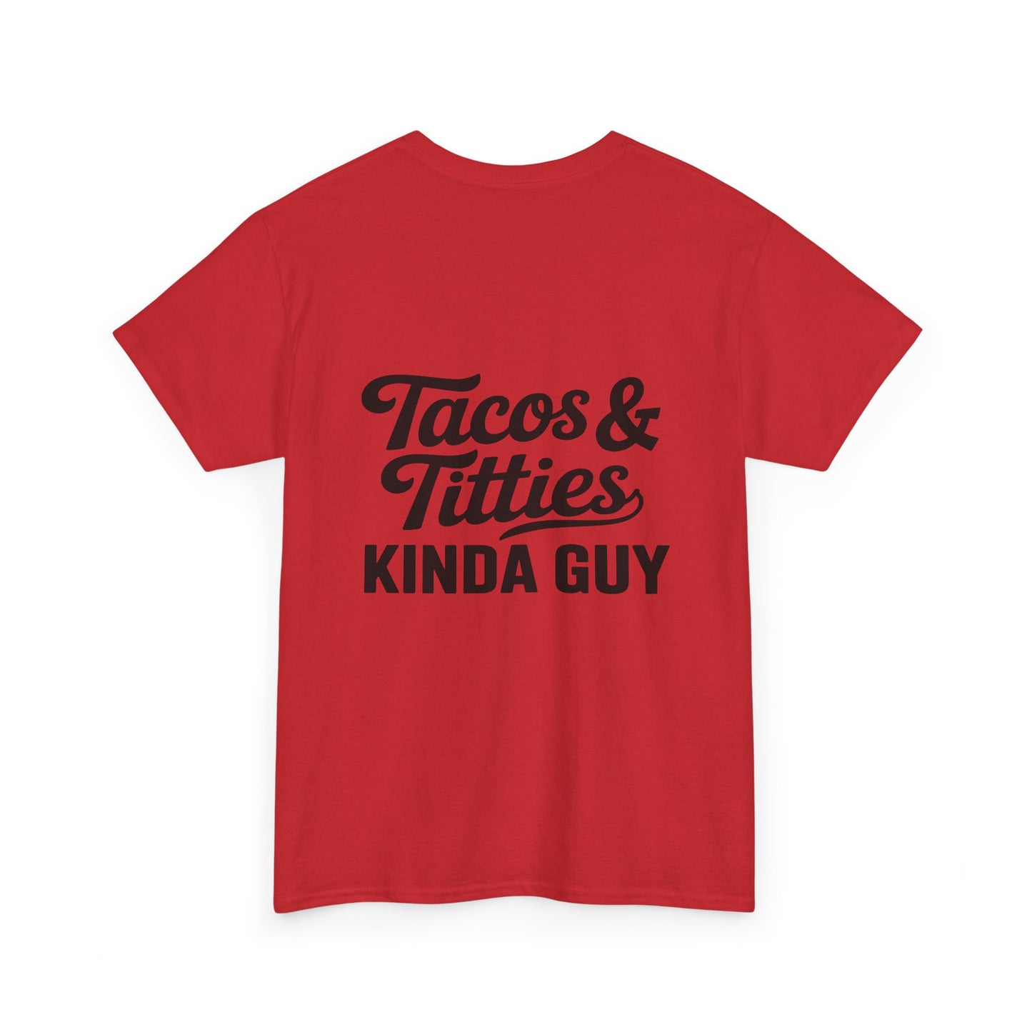 Tacos & Titties Kinda Guy' Shirt