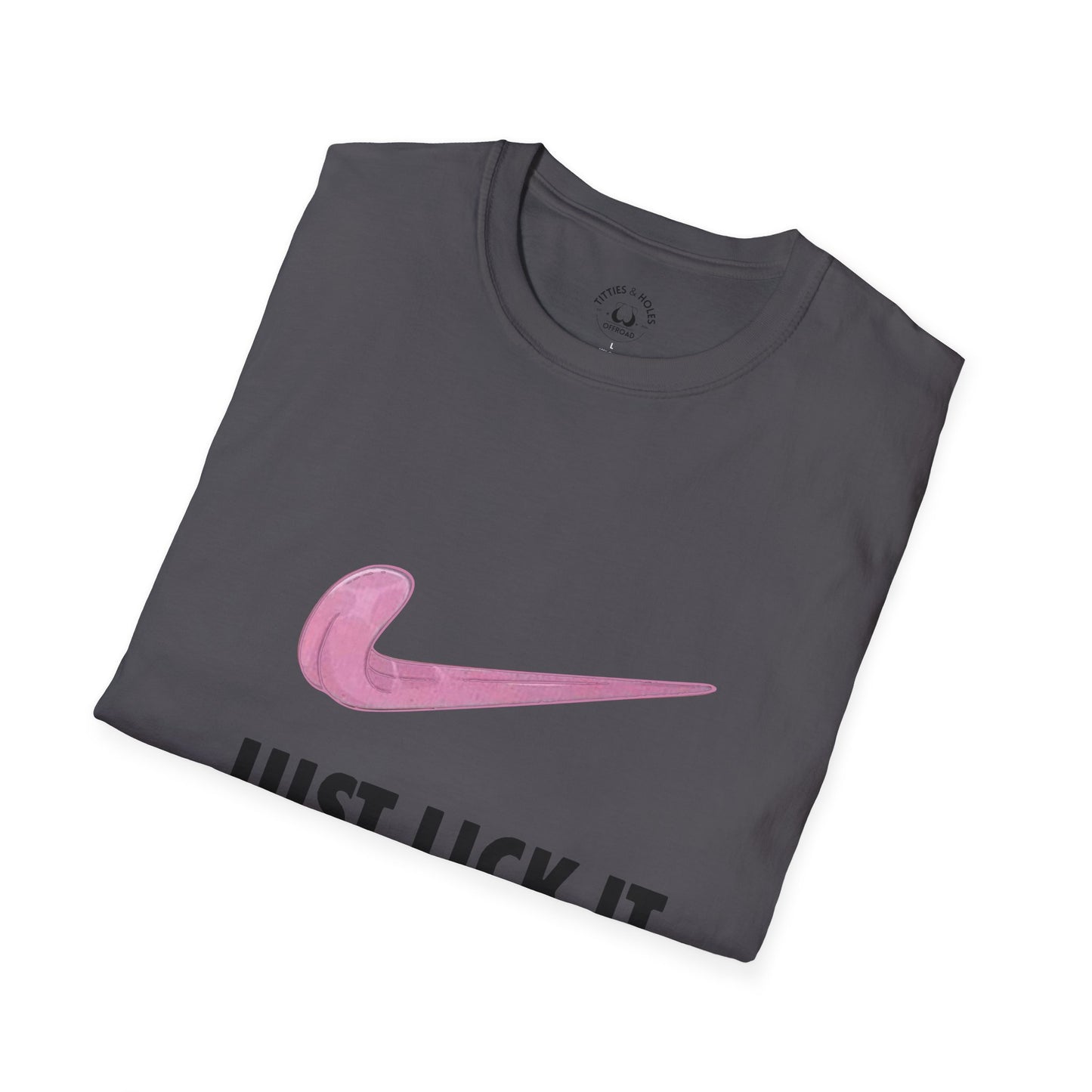 Just Lick It T-Shirt