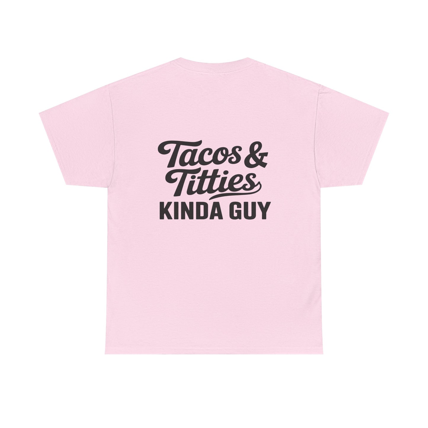Tacos & Titties Kinda Guy' Shirt