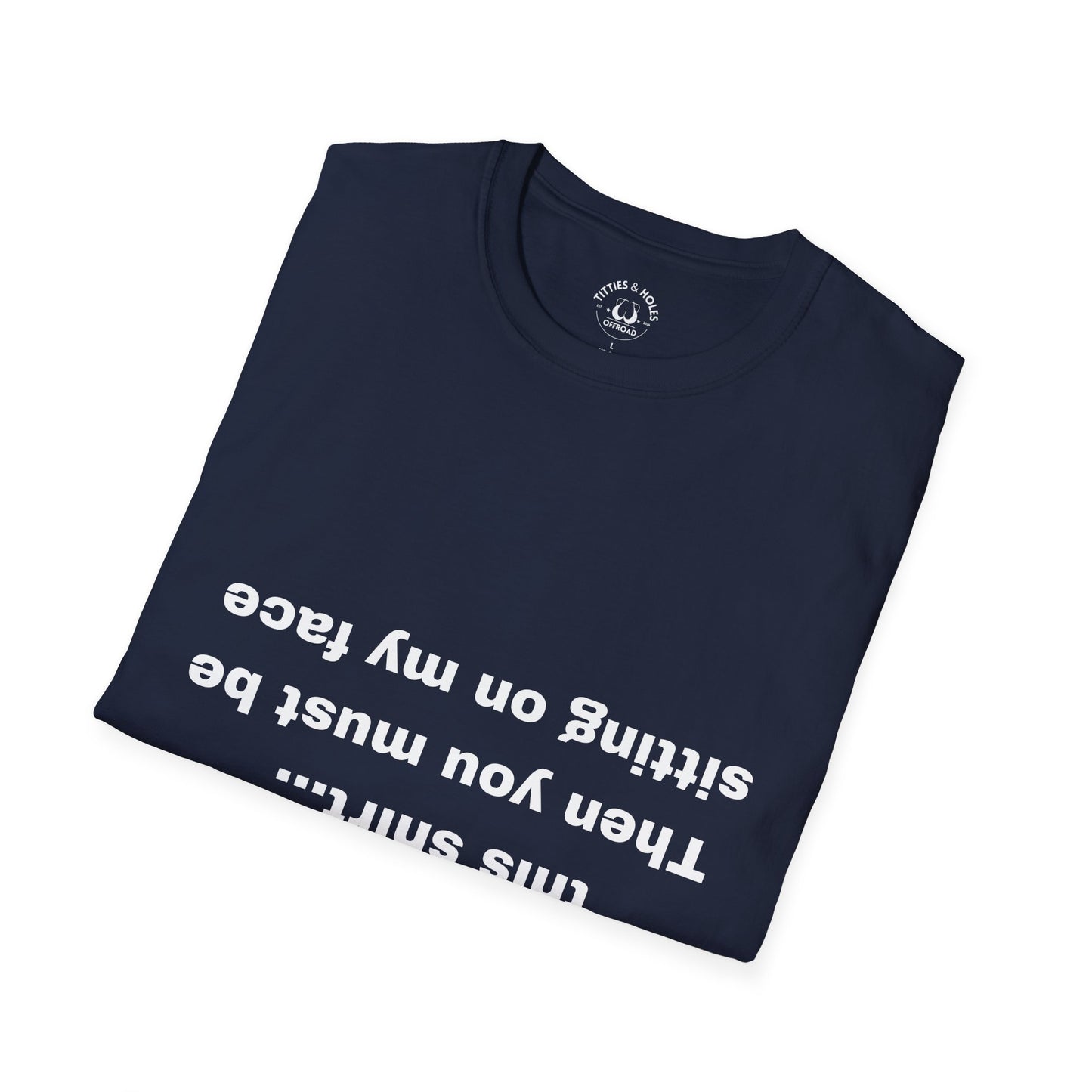 Sit On My Face T-Shirt