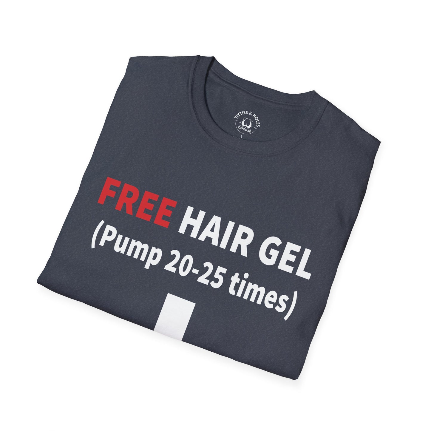 Free Hair Gel T-Shirt
