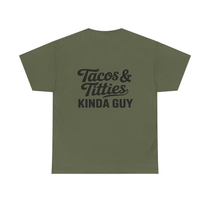 Tacos & Titties Kinda Guy' Shirt