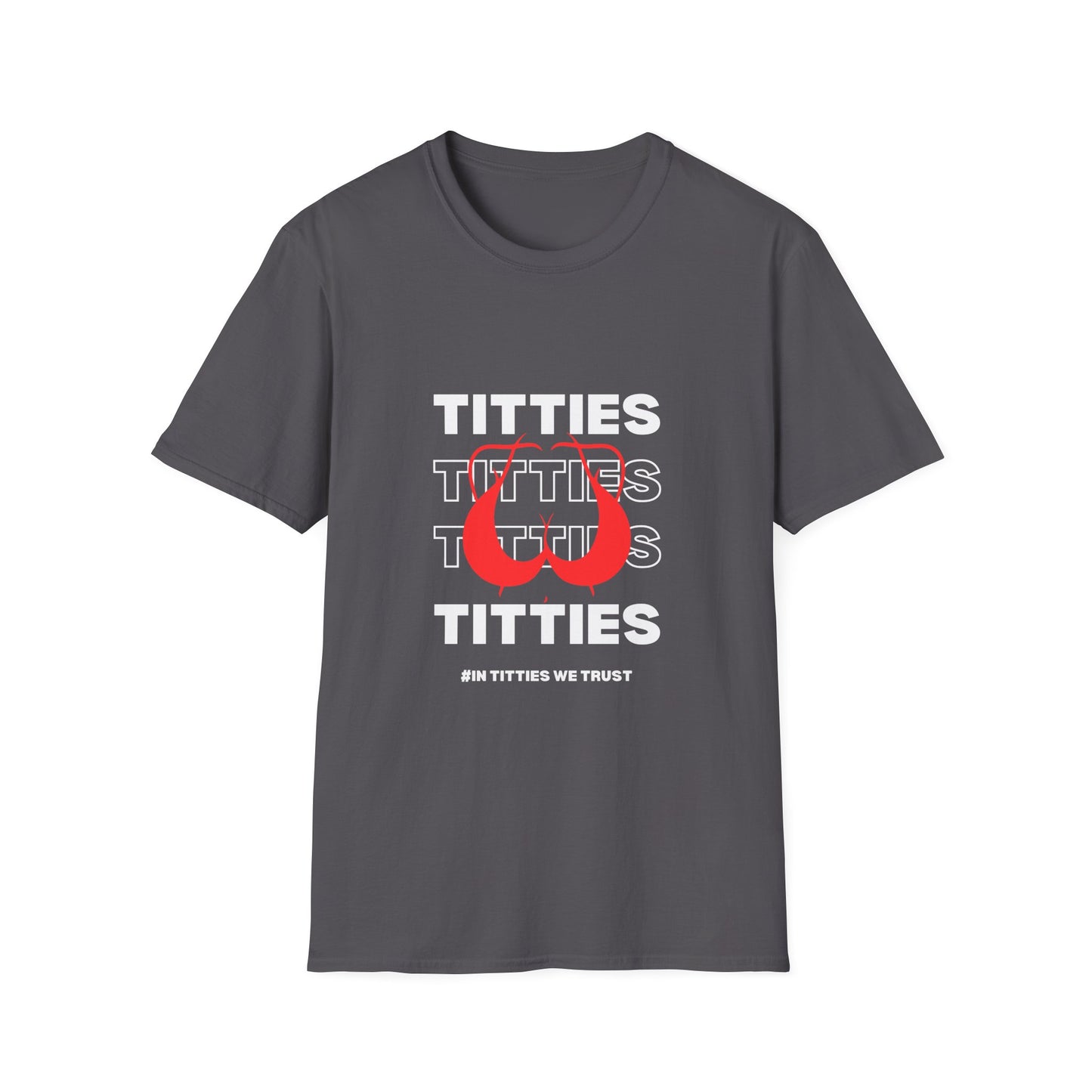 In Titties We Trust Unisex T-Shirt