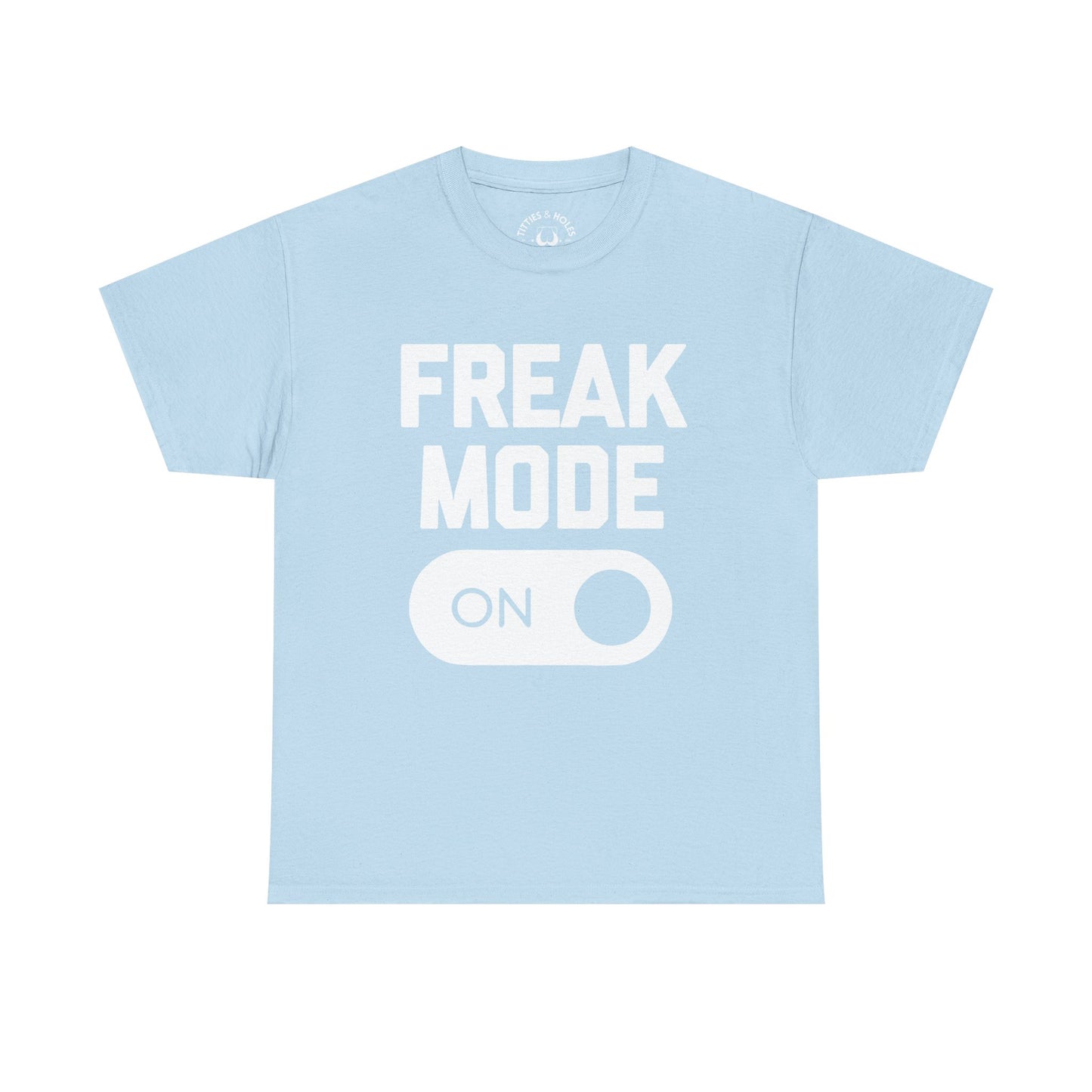 Freak Mode T-Shirt