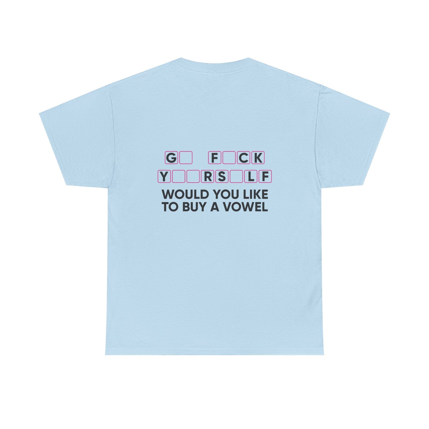 Unisex T-Shirt Go  F*u%K Yourself