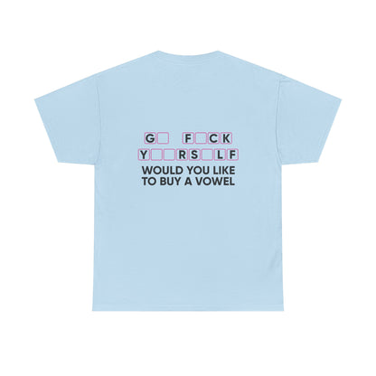Unisex T-Shirt Go  F*u%K Yourself