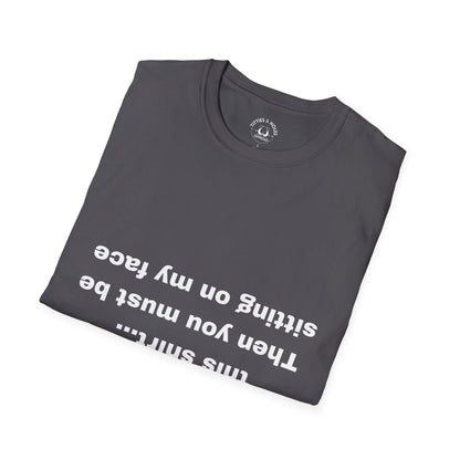 Sit On My Face T-Shirt