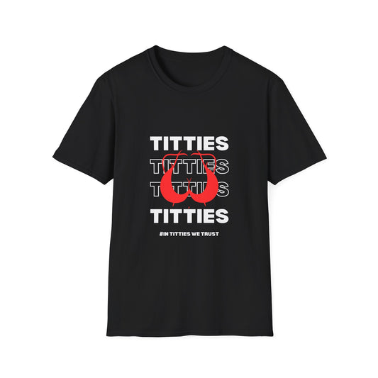 In Titties We Trust Unisex T-Shirt