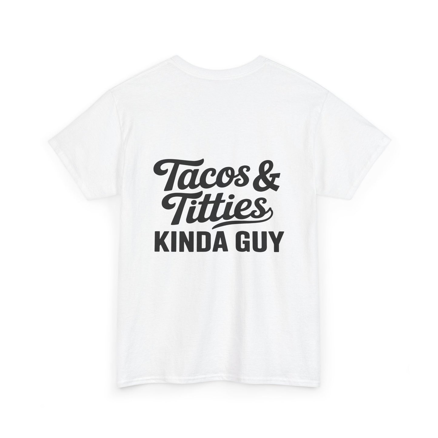 Tacos & Titties Kinda Guy' Shirt