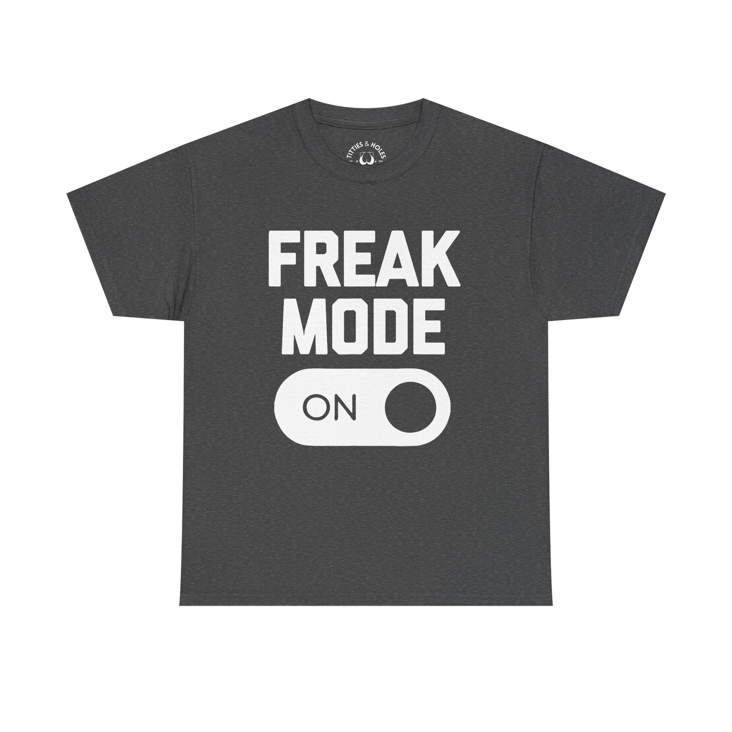 Freak Mode T-Shirt