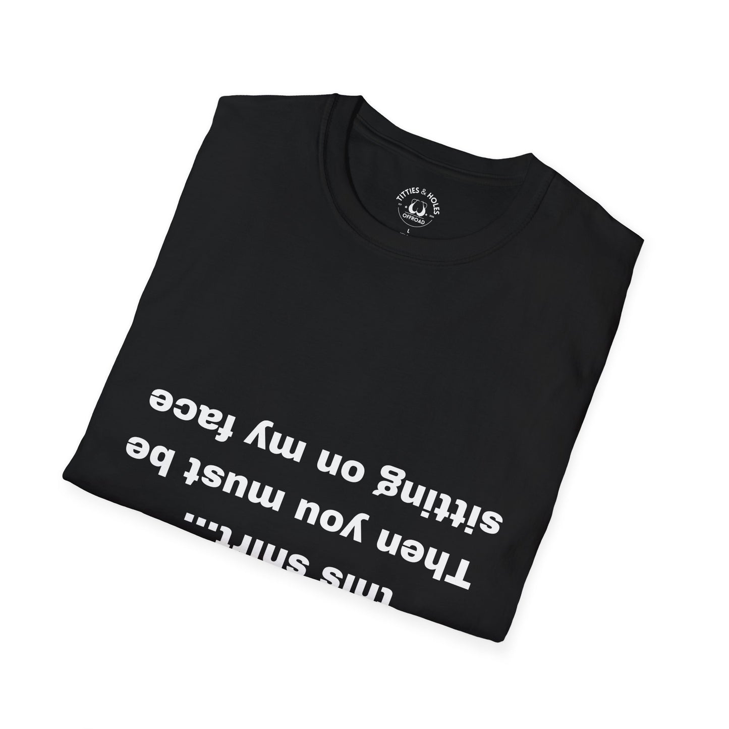 Sit On My Face T-Shirt