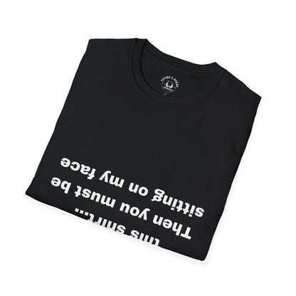 Sit On My Face T-Shirt