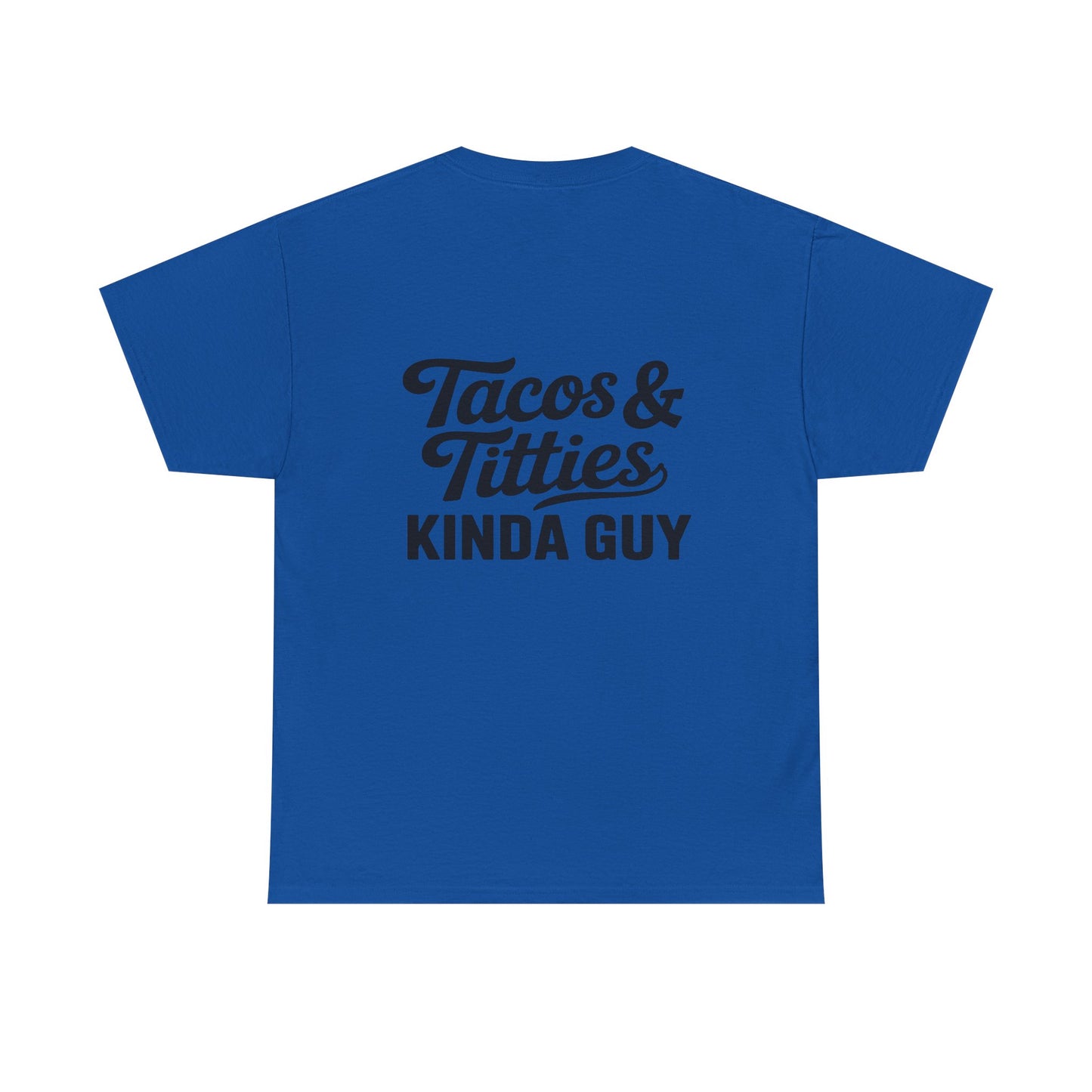 Tacos & Titties Kinda Guy' Shirt