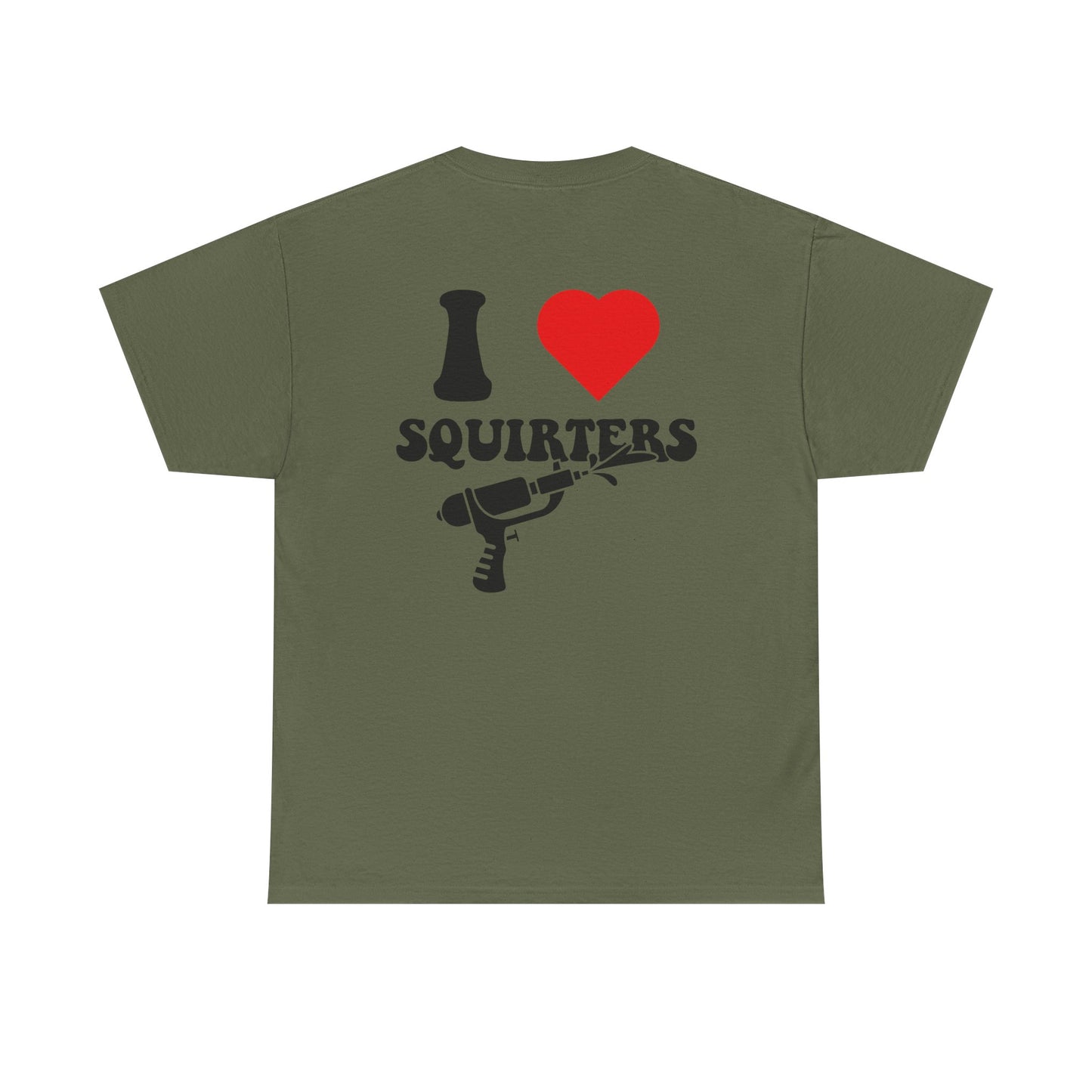 I Love Squirters Unisex T-Shirt