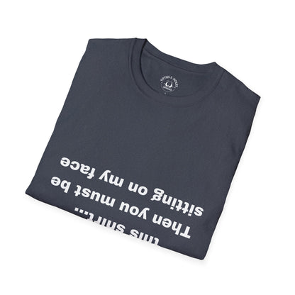 Sit On My Face T-Shirt