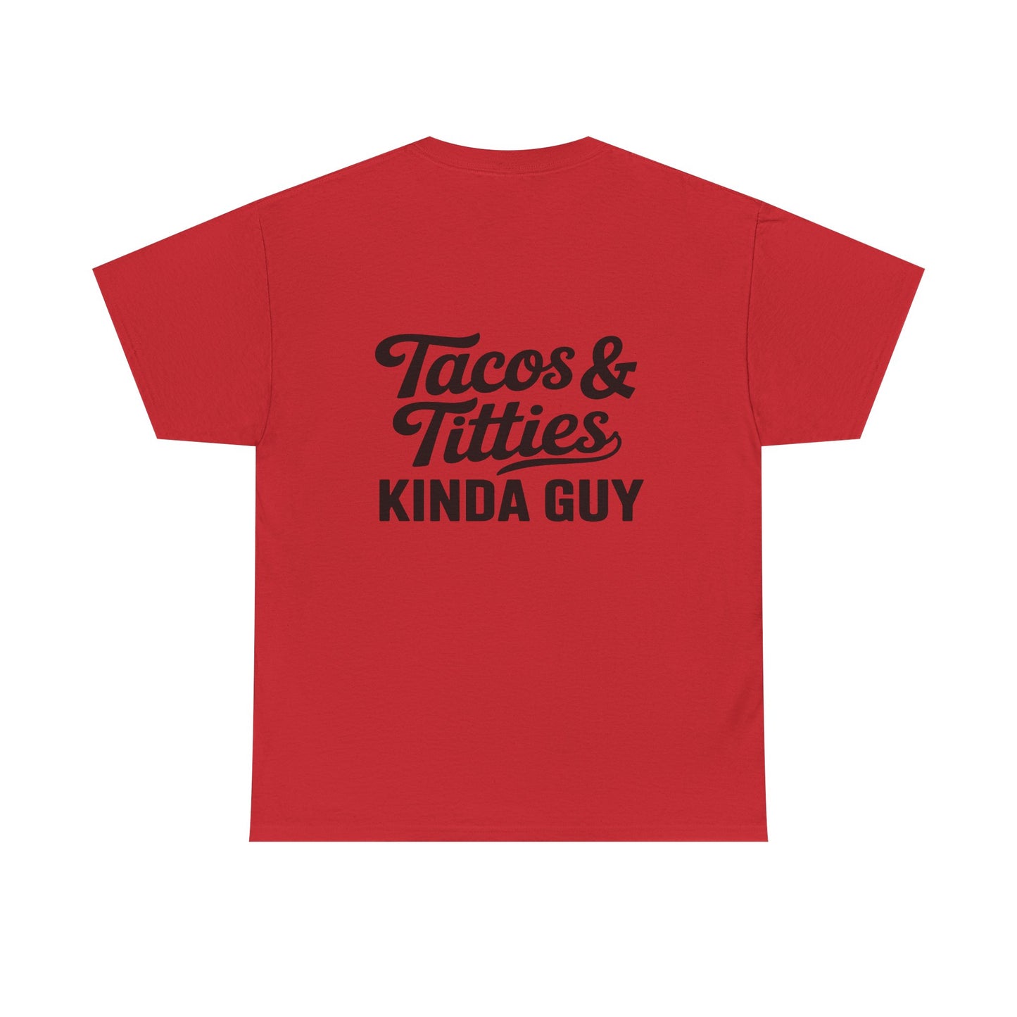 Tacos & Titties Kinda Guy' Shirt