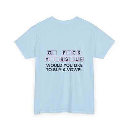 Unisex T-Shirt Go  F*u%K Yourself
