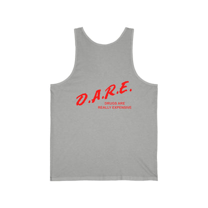 D.A.R.E. - Drugs are really Expensive